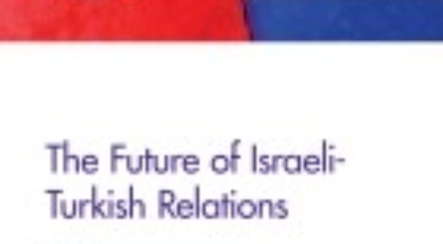 RAND by Shira Efron: The Future of Israeli-Turkish Relations